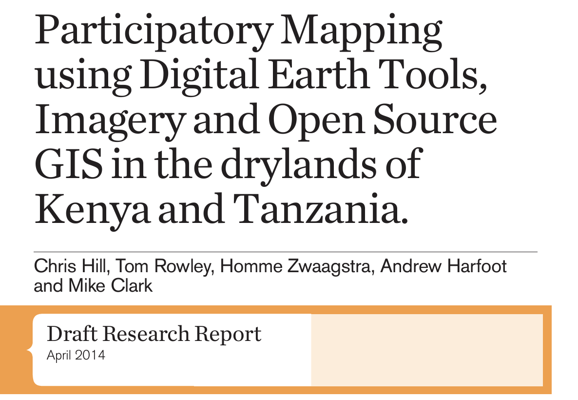 Participatory mapping using digital earth tools, imagery and open sourceGIS in the drylands in the drylands of Kenya and Tanzania
