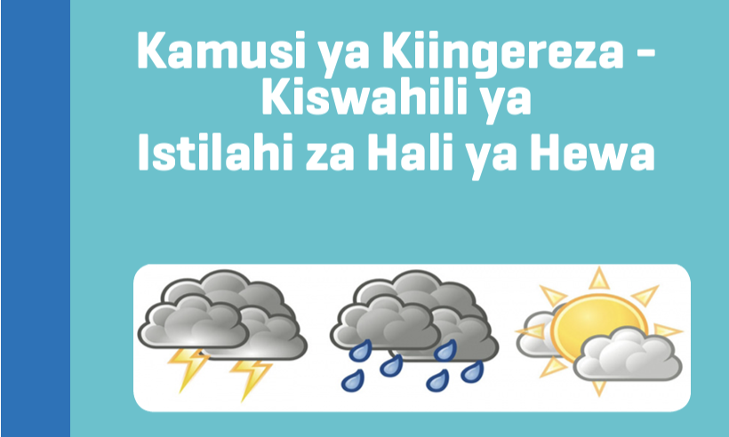 English-Kiswahili dictionary of meteorological terms: Kamusi ya kiingereza-kiswahili ya istilahi za hali ya hewa