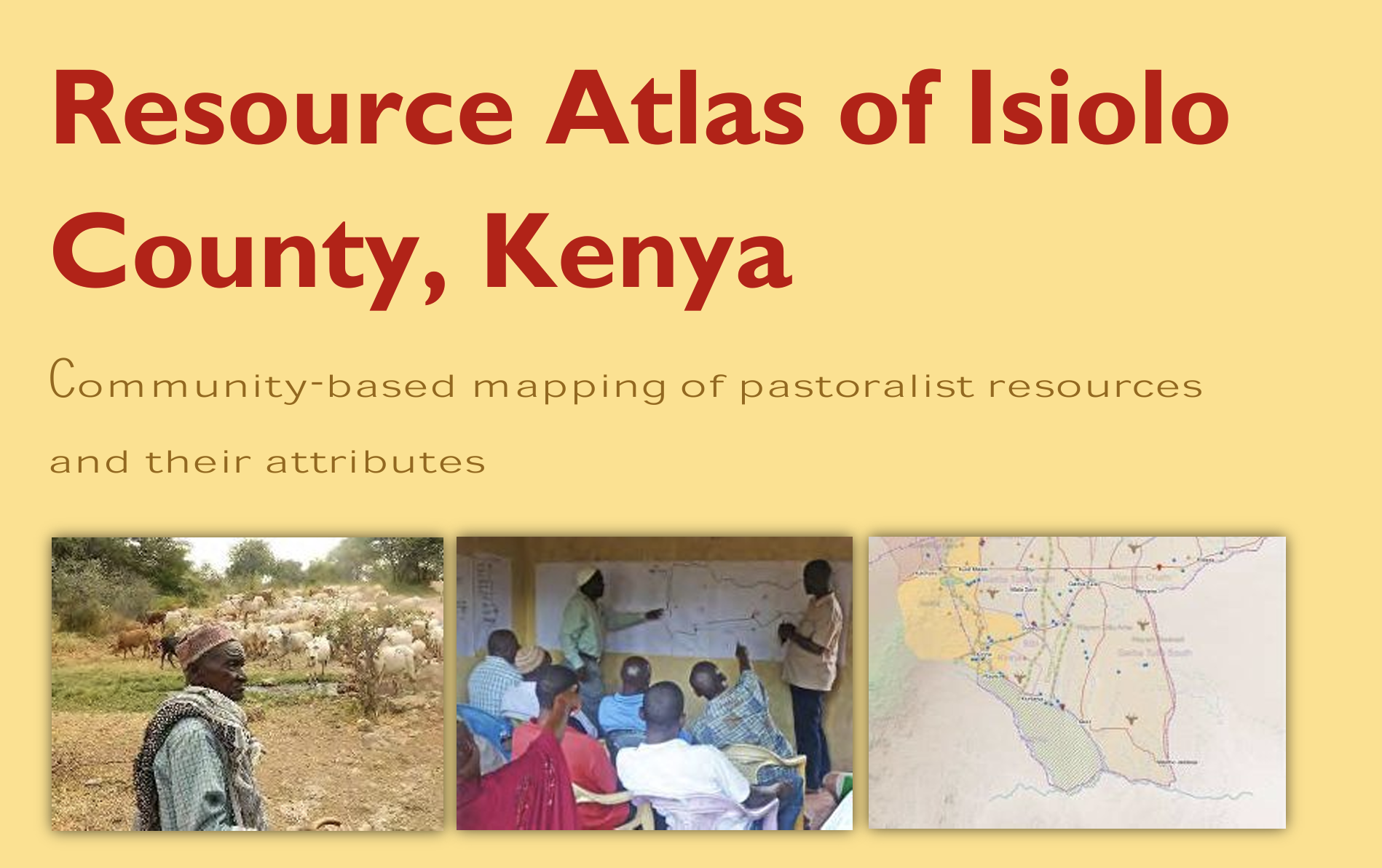 Resource atlas of Isiolo County, Kenya: Community based mapping of pastoralist resources and their attributes